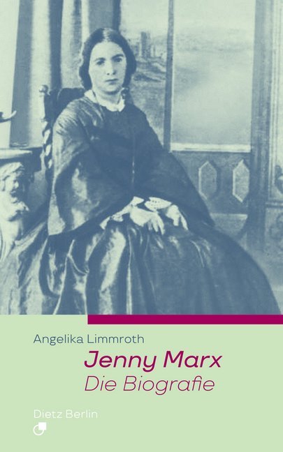 Jenny Marx. Die Biographie (Angelika Limmroth)