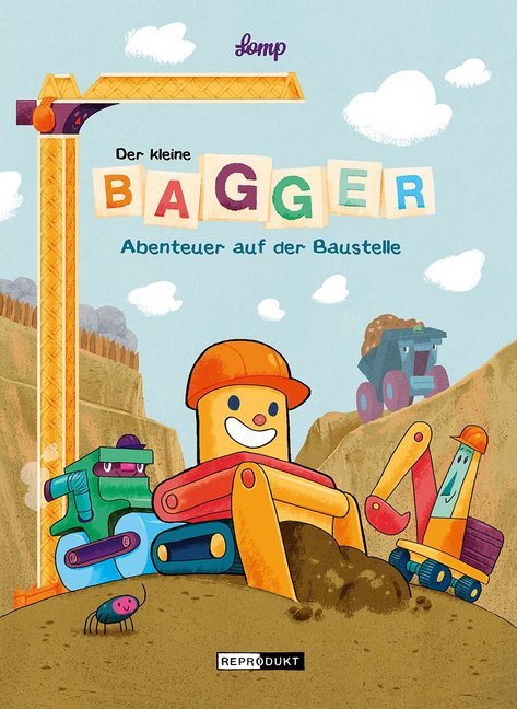 Der kleine Bagger - Abenteuer auf der Baustelle (Stephan Lomp)