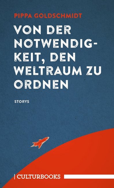 Von der Notwendigkeit, den Weltraum zu ordnen (Pippa Goldschmidt)