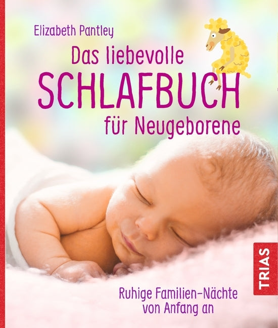 Das liebevolle Schlafbuch für Neugeborene (Elizabeth Pantley)