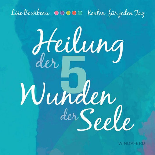 Heilung der 5 Wunden der Seele, Meditationskarten (Lise Bourbeau)