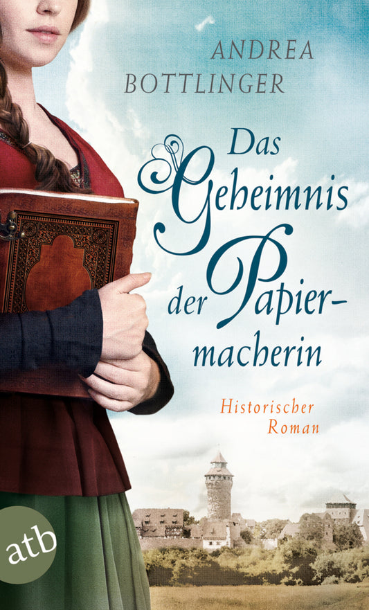Das Geheimnis der Papiermacherin (Andrea Bottlinger)