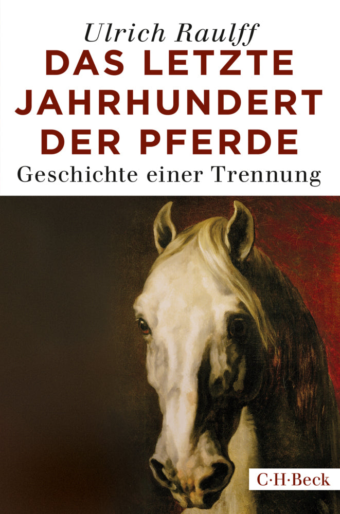 Das letzte Jahrhundert der Pferde (Ulrich Raulff)