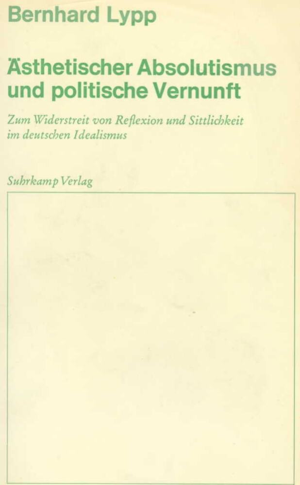 Ästhetischer Absolutismus und politische Vernunft (Bernhard Lypp)