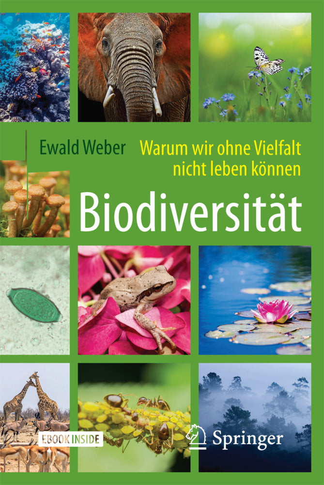 Biodiversität - Warum wir ohne Vielfalt nicht leben können (Ewald Weber)