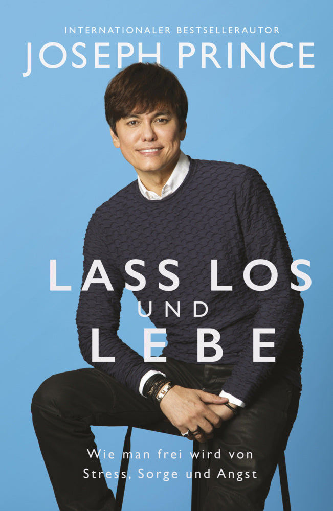 Lass los und lebe (Joseph Prince)
