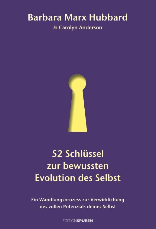 52 Schlüssel zur bewussten Evolution des Selbst (Barbara Marx Hubbard)