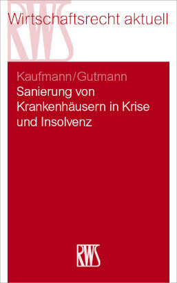 Sanierung von Krankenhäusern in Krise und Insolvenz (Christian Kaufmann)