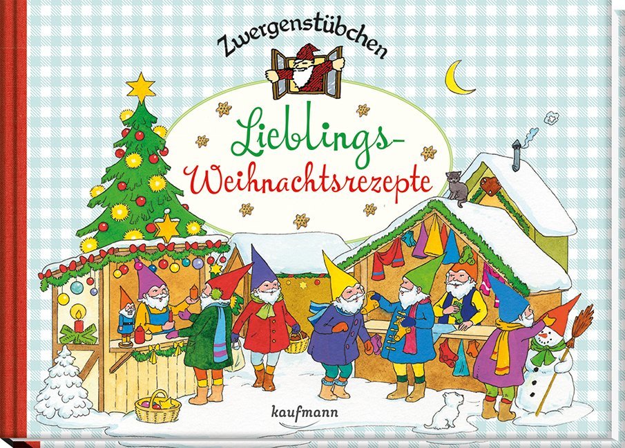 Zwergenstübchen - Lieblings-Weihnachtsrezepte (Elke Schuster)