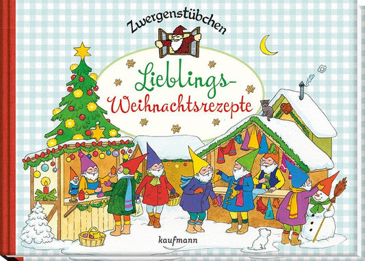 Zwergenstübchen - Lieblings-Weihnachtsrezepte (Elke Schuster)