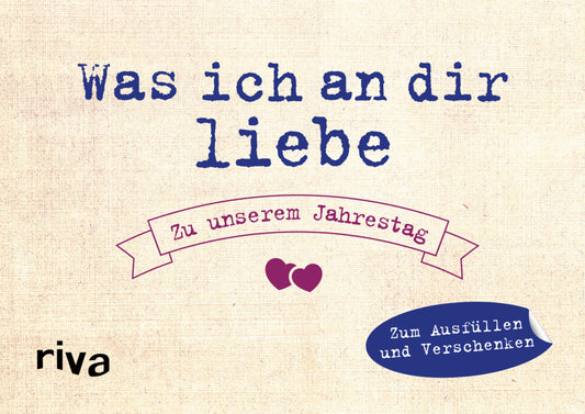 Was ich an dir liebe - Zu unserem Jahrestag (Alexandra Reinwarth)