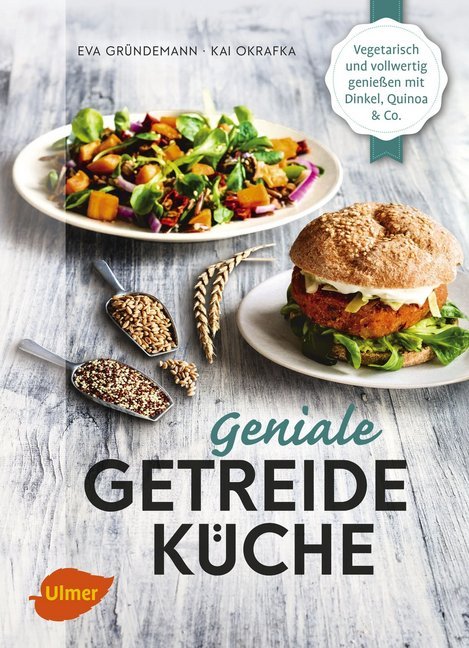 Geniale Getreideküche (Eva Gründemann)
