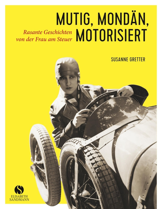 Mutig, mondän, motorisiert (Susanne Gretter)