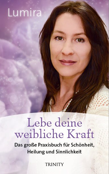 Lebe deine weibliche Kraft (Lumira)