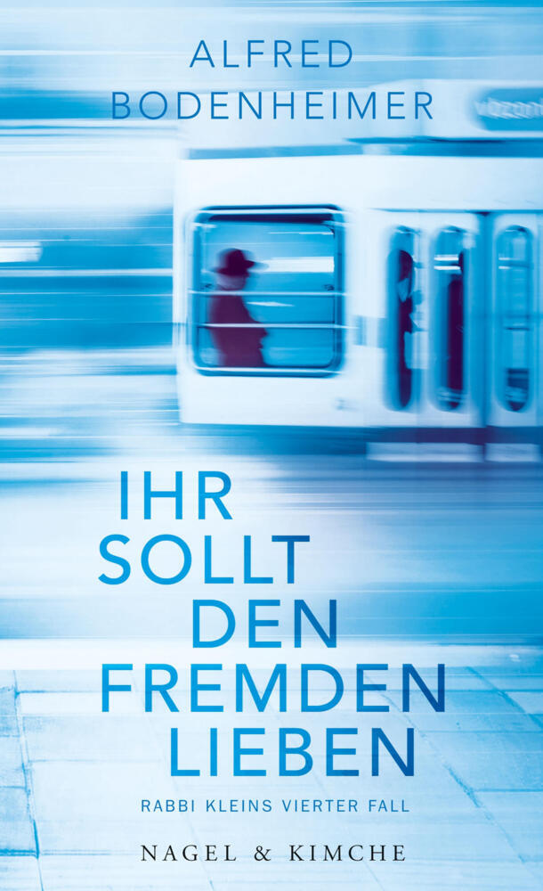 Ihr sollt den Fremden lieben (Alfred Bodenheimer)