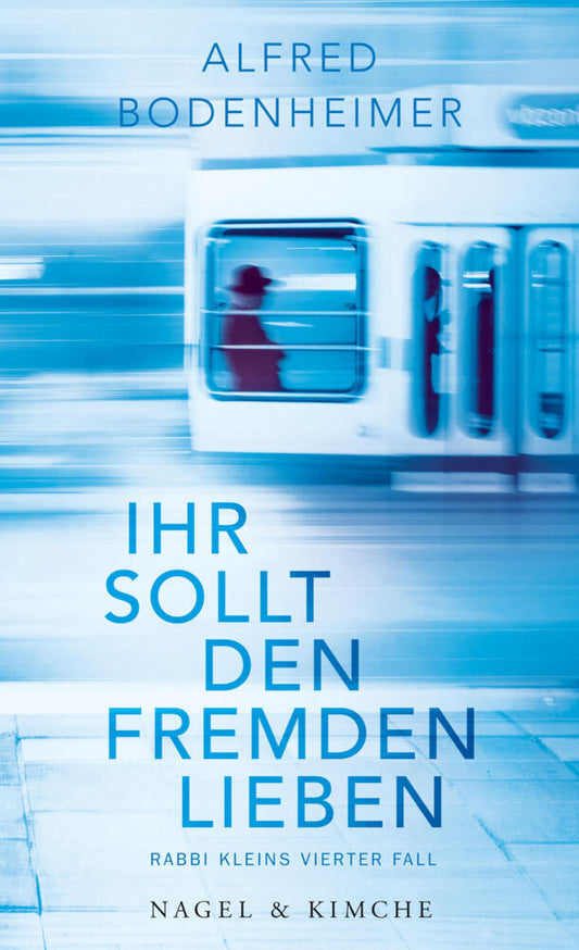 Ihr sollt den Fremden lieben (Alfred Bodenheimer)