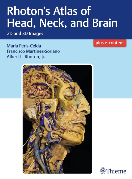 Rhoton's Atlas of Head, Neck, and Brain (Maria Peris-Celda)