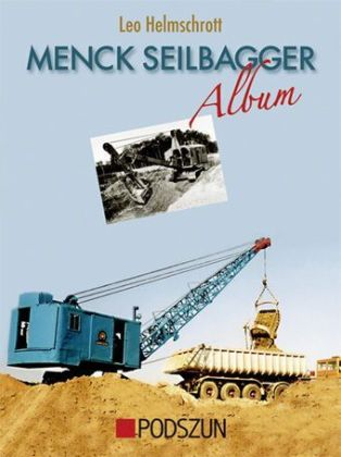 Menck-Seilbagger-Album (Leo Helmschrott)