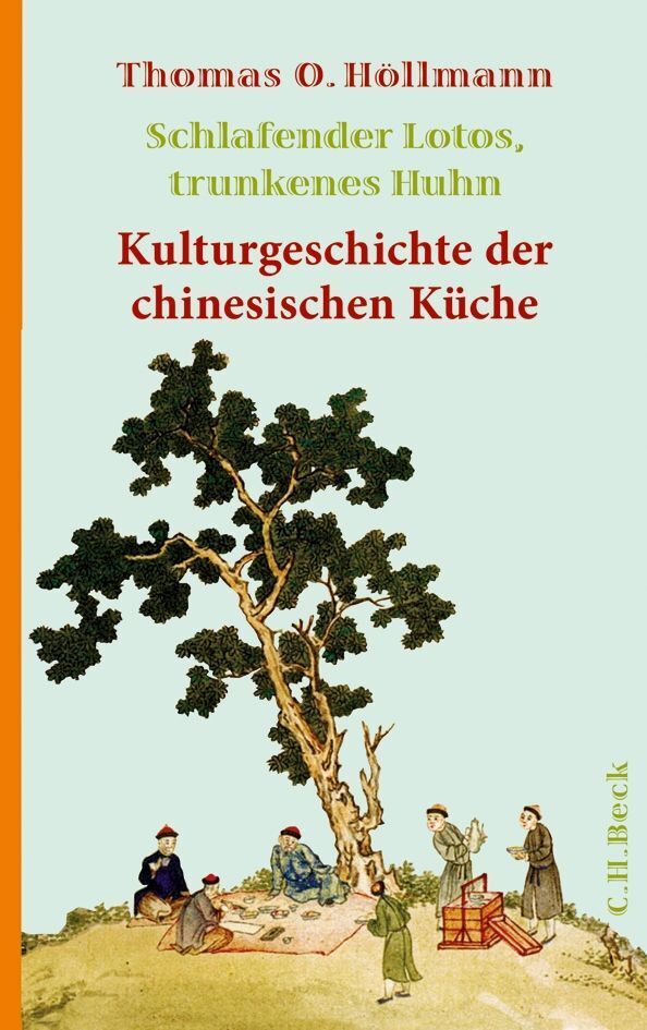 Schlafender Lotos, trunkenes Huhn (Thomas O. Höllmann)