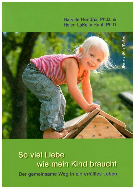 So viel Liebe wie mein Kind braucht (Harville Hendrix)