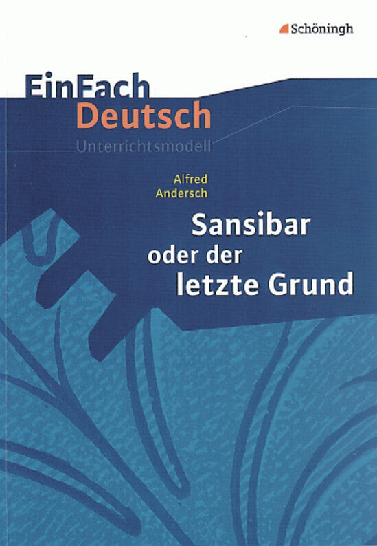 Alfred Andersch: Sansibar oder der letzte Grund