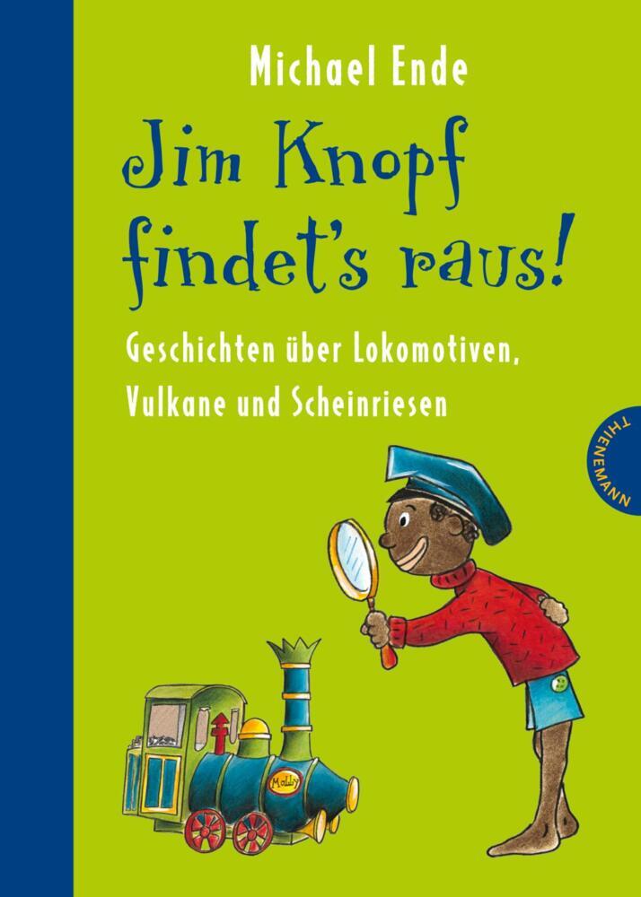 Jim Knopf: Jim Knopf findet's raus - Geschichten über Lokomotiven, Vulkane und Scheinriesen (Michael Ende)