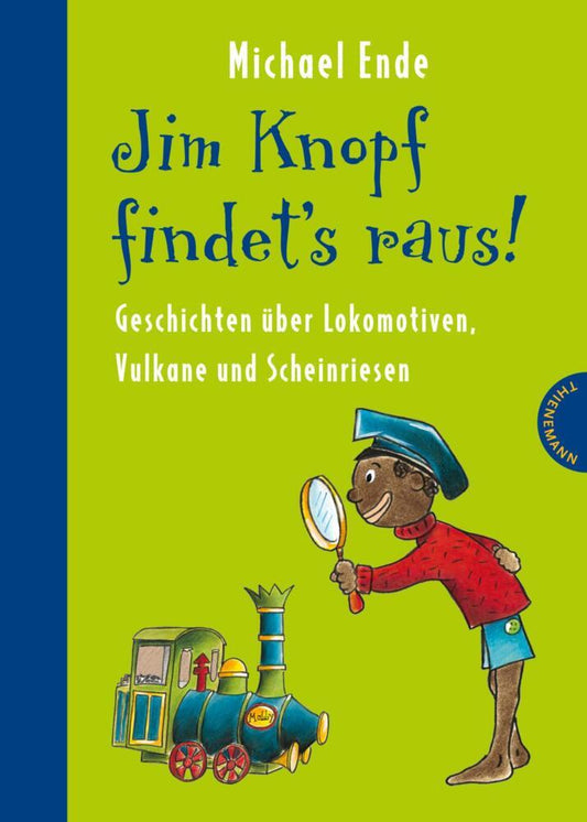 Jim Knopf: Jim Knopf findet's raus - Geschichten über Lokomotiven, Vulkane und Scheinriesen (Michael Ende)