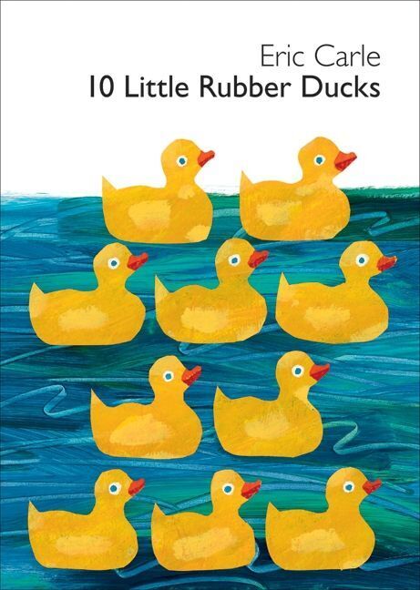 10 Little Rubber Ducks (Eric Carle)