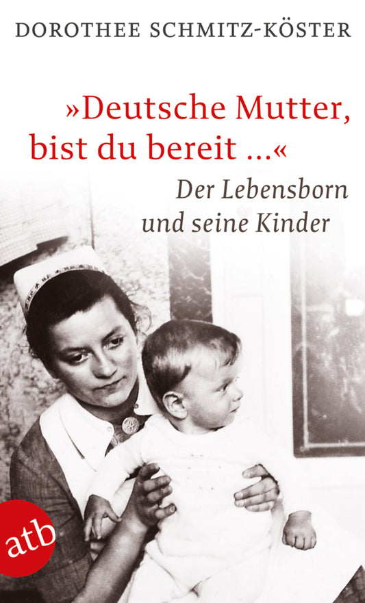 'Deutsche Mutter, bist du bereit ...' (Dorothee Schmitz-Köster)