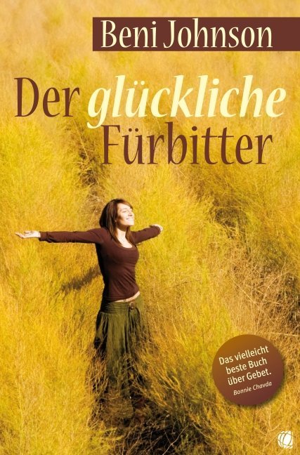 Der glückliche Fürbitter (Beni Johnson)