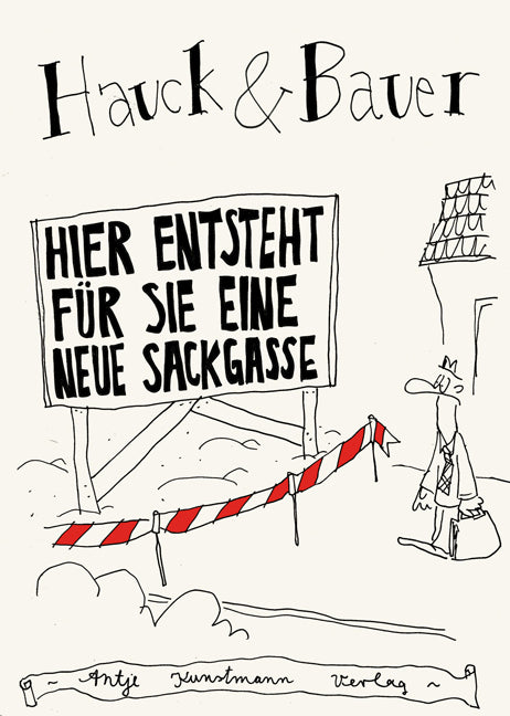 Hier entsteht für Sie eine neue Sackgasse (Dominik Bauer)