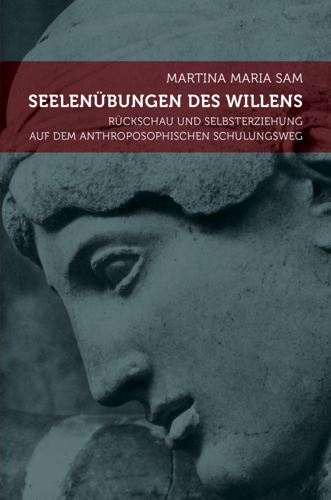 Seelenübungen des Willens (Martina Maria Sam)
