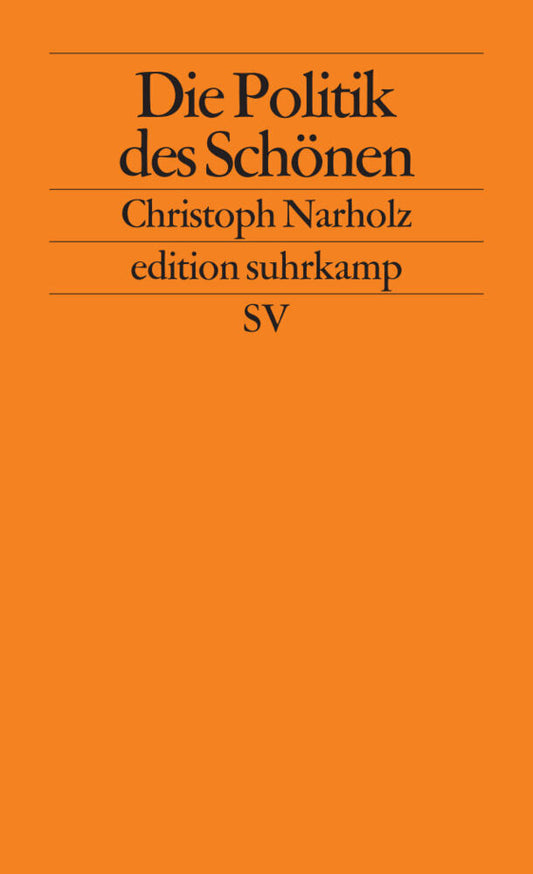 Die Politik des Schönen (Christoph Narholz)