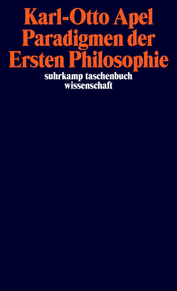 Paradigmen der Ersten Philosophie (Karl-Otto Apel)