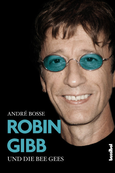 Robin Gibb und die Bee Gees (André Boße)