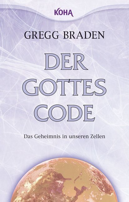 Der Gottes-Code (Gregg Braden)