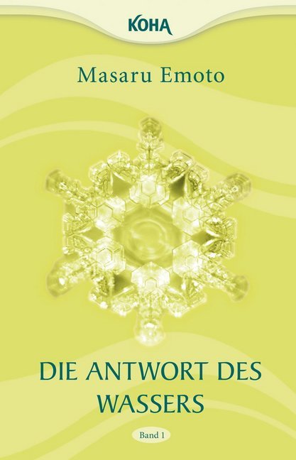 Die Antwort des Wassers.Tl.1 (Masaru Emoto)