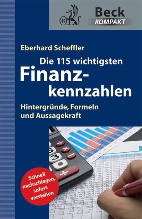 Die 115 wichtigsten Finanzkennzahlen (Eberhard Scheffler)