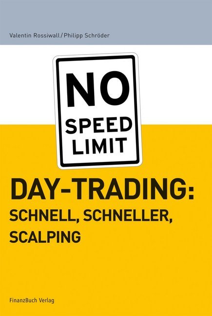 Daytrading: schnell, schneller, scalping (Valentin Rossiwall)