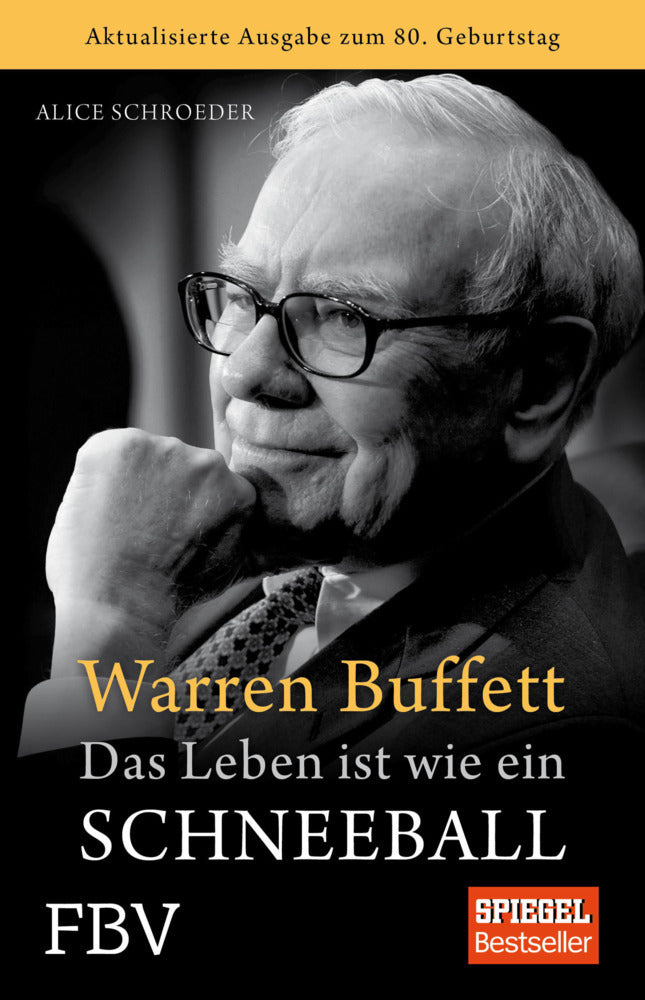 Warren Buffett - Das Leben ist wie ein Schneeball (Alice Schroeder)