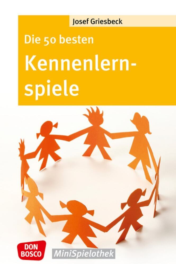Die 50 besten Kennenlernspiele (Josef Griesbeck)