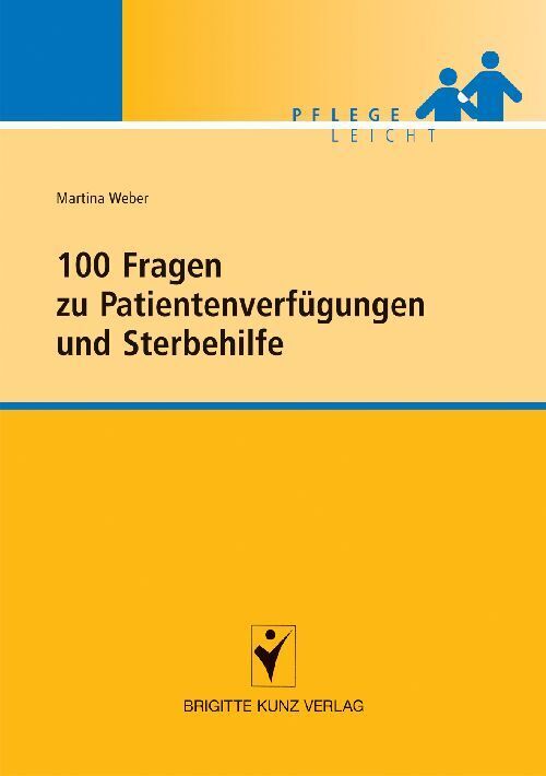 100 Fragen zu Patientenverfügungen und Sterbehilfe (Martina Weber)