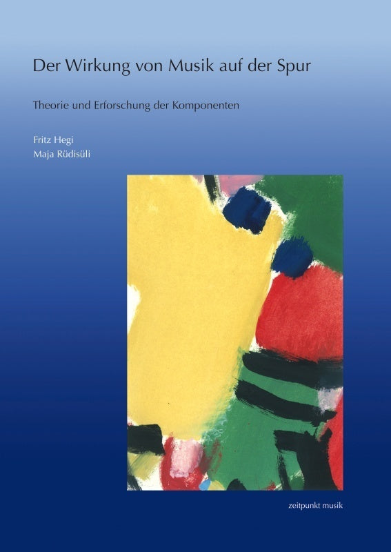 Der Wirkung von Musik auf der Spur (Fritz Hegi)