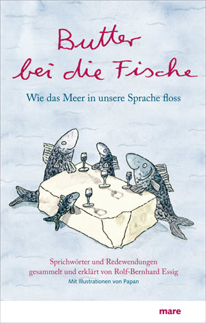 Butter bei die Fische (Rolf-Bernhard Essig)