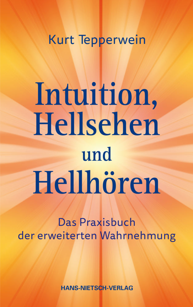 Intuition, Hellsehen und Hellhören (Kurt Tepperwein)