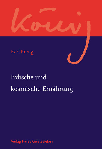 Irdische und kosmische Ernährung (Karl König)