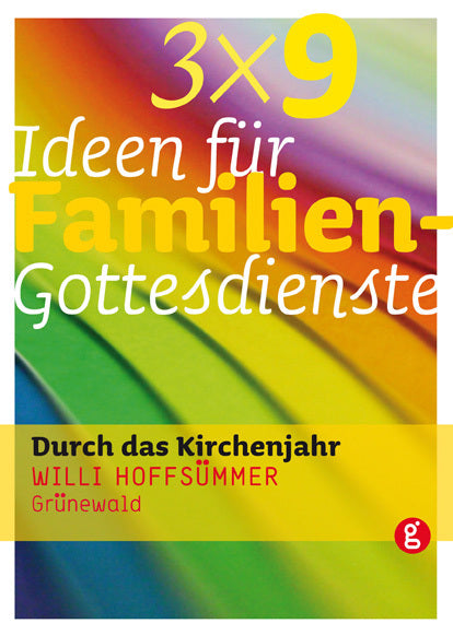 3 x 9 Ideen für Familiengottesdienste (Willi Hoffsümmer)