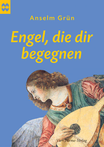 Engel, die dir begegnen (Anselm Grün)
