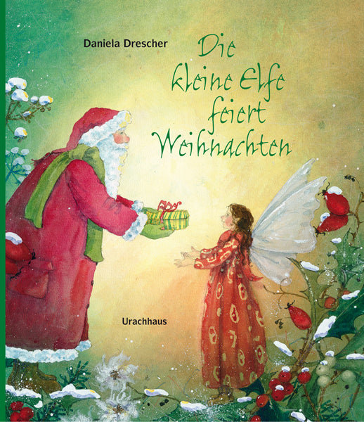 Die kleine Elfe feiert Weihnachten (Daniela Drescher)
