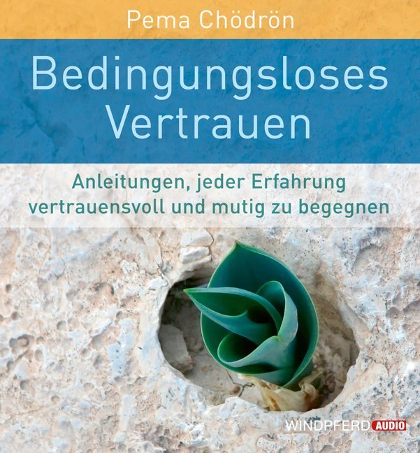 Bedingungsloses Vertrauen, 2 Audio-CDs, 2 Audio-CD (Pema Chödrön)